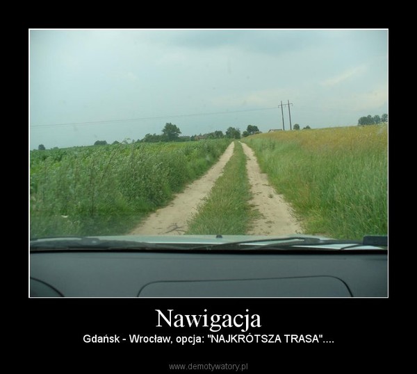 Nawigacja – Gdańsk - Wrocław, opcja: "NAJKRÓTSZA TRASA".... 