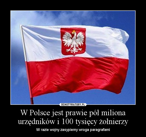 W Polsce jest prawie pół miliona urzędników i 100 tysięcy żołnierzy