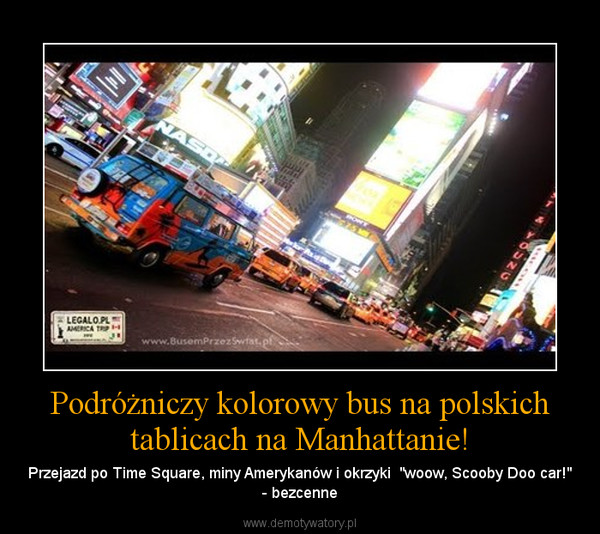 Podróżniczy kolorowy bus na polskich tablicach na Manhattanie! – Przejazd po Time Square, miny Amerykanów i okrzyki  "woow, Scooby Doo car!" - bezcenne 