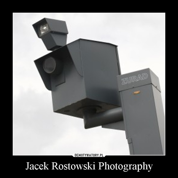 Jacek Rostowski Photography –  