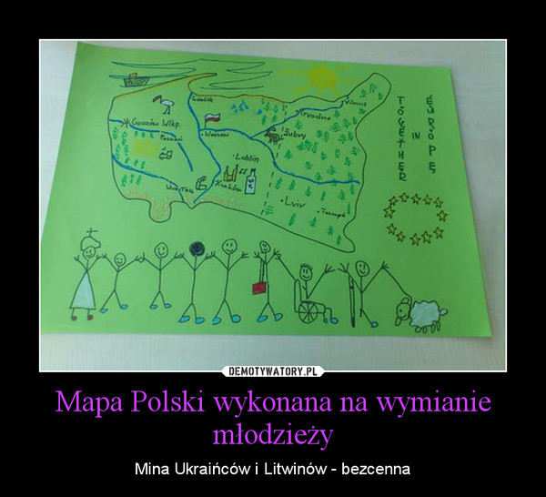 Mapa Polski wykonana na wymianie młodzieży – Mina Ukraińców i Litwinów - bezcenna 