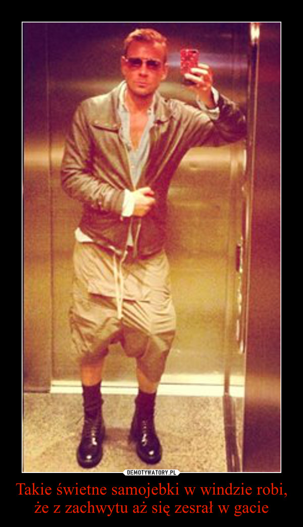 Takie świetne samojebki w windzie robi, że z zachwytu aż się zesrał w gacie