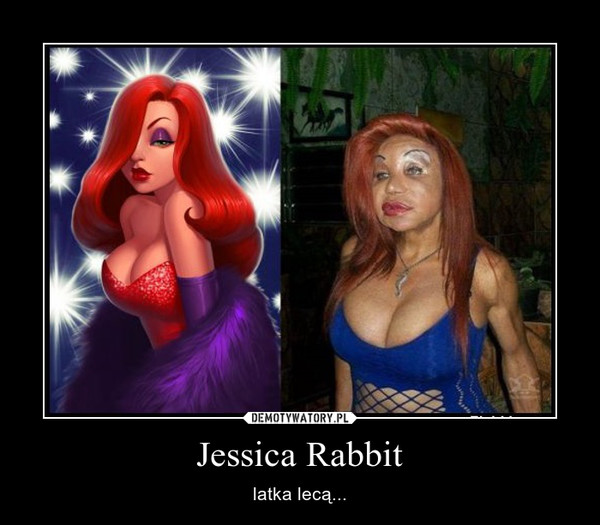 Jessica Rabbit – latka lecą... 