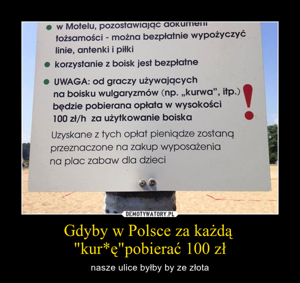 Gdyby w Polsce za każdą "kur*ę"pobierać 100 zł – nasze ulice byłby by ze złota 