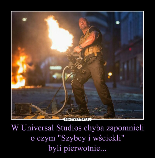 W Universal Studios chyba zapomnielio czym "Szybcy i wściekli"byli pierwotnie... –  