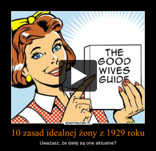 10 zasad idealnej żony z 1929 roku – Uważasz, że dalej są one aktualne? 