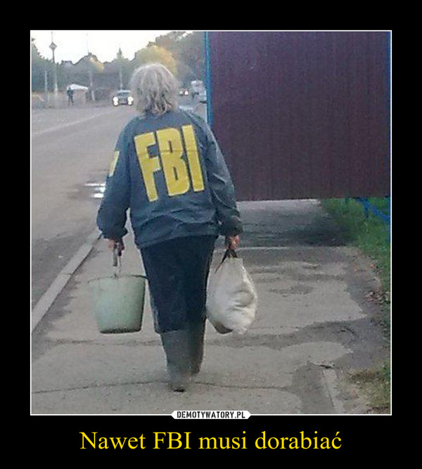 Nawet FBI musi dorabiać