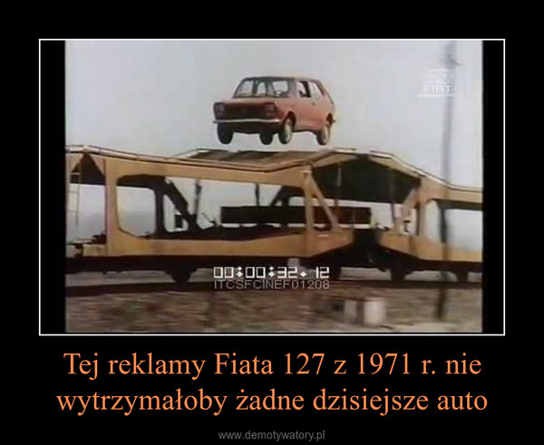 Tej reklamy Fiata 127 z 1971 r. nie wytrzymałoby żadne dzisiejsze auto –  