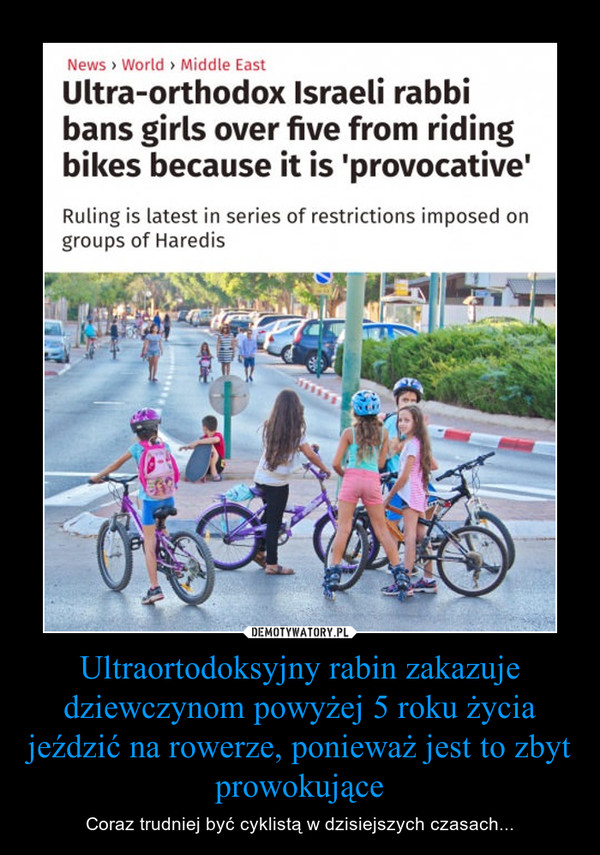 Ultraortodoksyjny rabin zakazuje dziewczynom powyżej 5 roku życia jeździć na rowerze, ponieważ jest to zbyt prowokujące