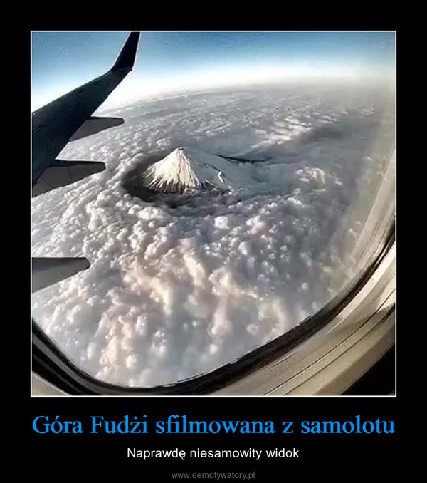 Góra Fudżi sfilmowana z samolotu – Naprawdę niesamowity widok 