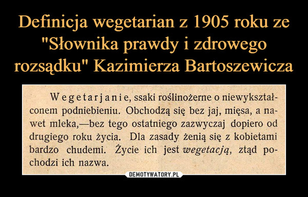 Definicja wegetarian z 1905 roku ze "Słownika prawdy i zdrowego rozsądku" Kazimierza Bartoszewicza