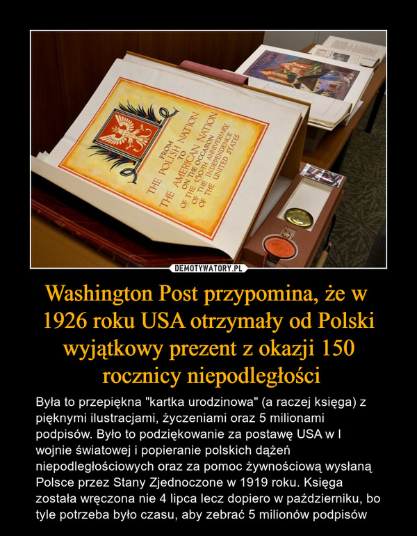 Washington Post przypomina, że w 
1926 roku USA otrzymały od Polski wyjątkowy prezent z okazji 150
 rocznicy niepodległości