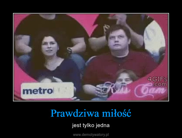 Prawdziwa miłość – jest tylko jedna 
