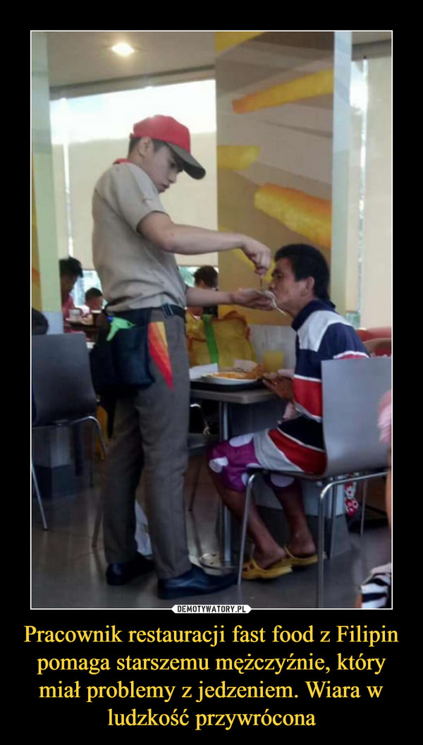 Pracownik restauracji fast food z Filipin pomaga starszemu mężczyźnie, który miał problemy z jedzeniem. Wiara w ludzkość przywrócona –  