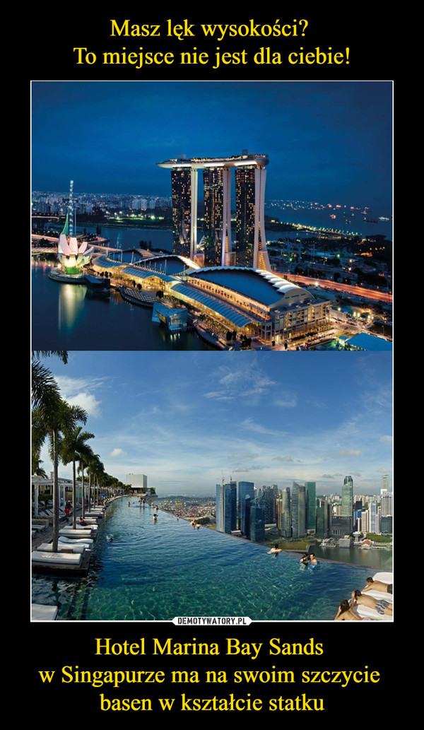 Hotel Marina Bay Sands w Singapurze ma na swoim szczycie basen w kształcie statku –  