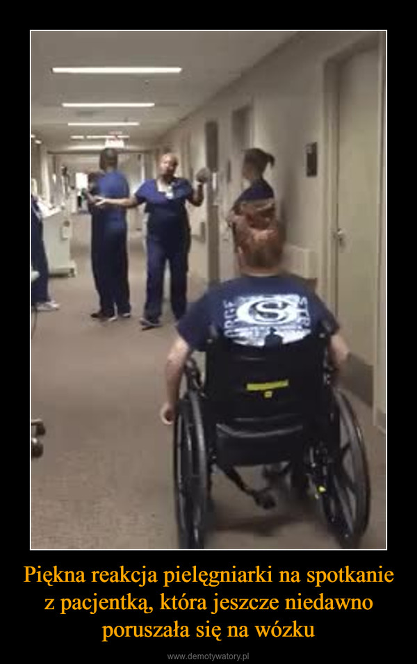 Piękna reakcja pielęgniarki na spotkanie z pacjentką, która jeszcze niedawno poruszała się na wózku –  