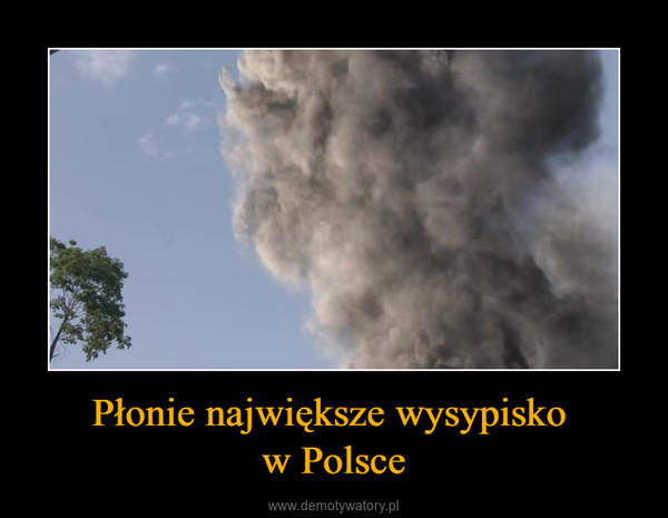 Płonie największe wysypisko w Polsce –  