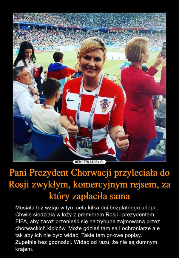 Pani Prezydent Chorwacji przyleciała do Rosji zwykłym, komercyjnym rejsem, za który zapłaciła sama
