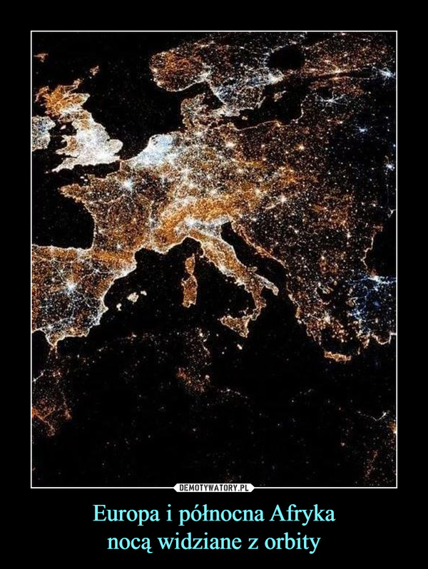 Europa i północna Afrykanocą widziane z orbity –  