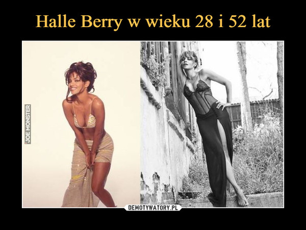 Halle Berry w wieku 28 i 52 lat