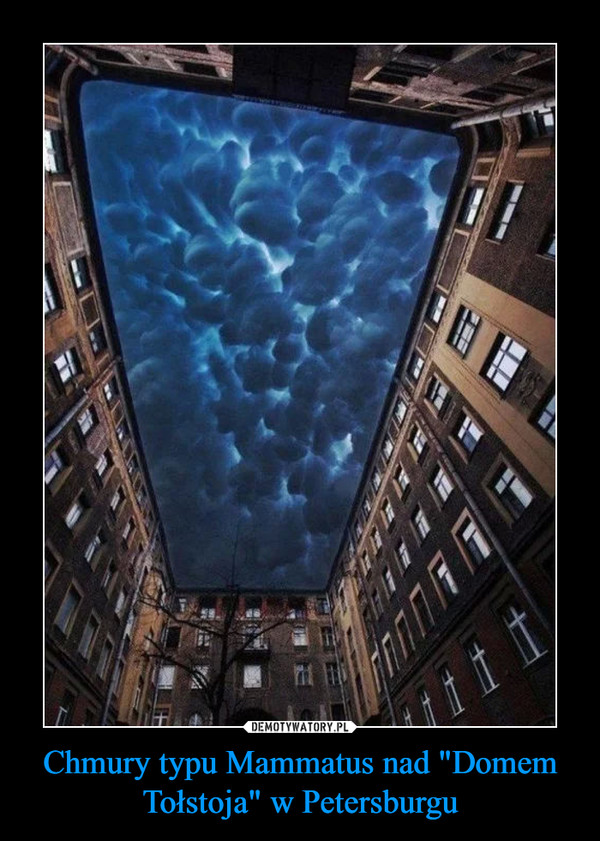 Chmury typu Mammatus nad "Domem Tołstoja" w Petersburgu –  