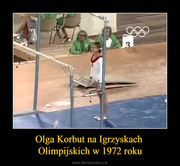 Olga Korbut na Igrzyskach Olimpijskich w 1972 roku –  