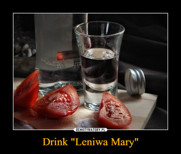 Drink "Leniwa Mary" –  