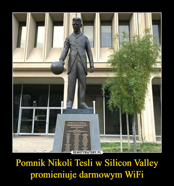 Pomnik Nikoli Tesli w Silicon Valley promieniuje darmowym WiFi –  