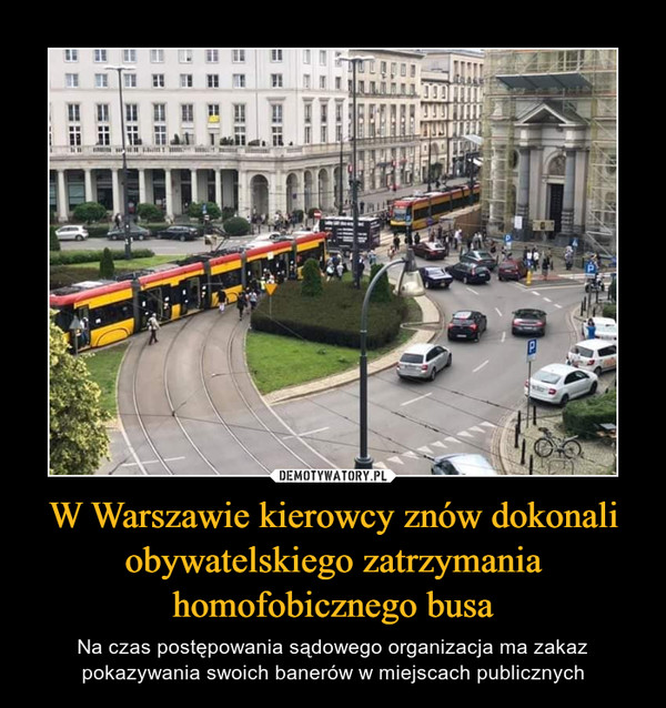 W Warszawie kierowcy znów dokonali obywatelskiego zatrzymania homofobicznego busa