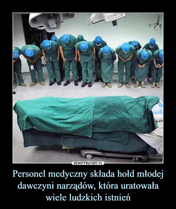 Personel medyczny składa hołd młodej dawczyni narządów, która uratowała wiele ludzkich istnień –  