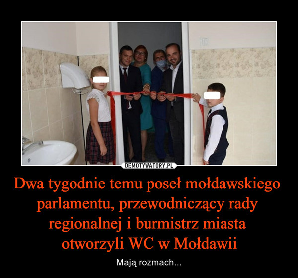 Dwa tygodnie temu poseł mołdawskiego 
parlamentu, przewodniczący rady 
regionalnej i burmistrz miasta 
otworzyli WC w Mołdawii