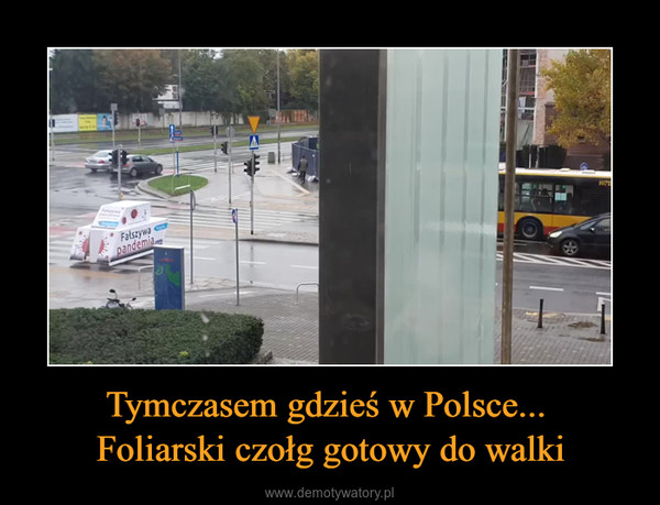 Tymczasem gdzieś w Polsce... Foliarski czołg gotowy do walki –  
