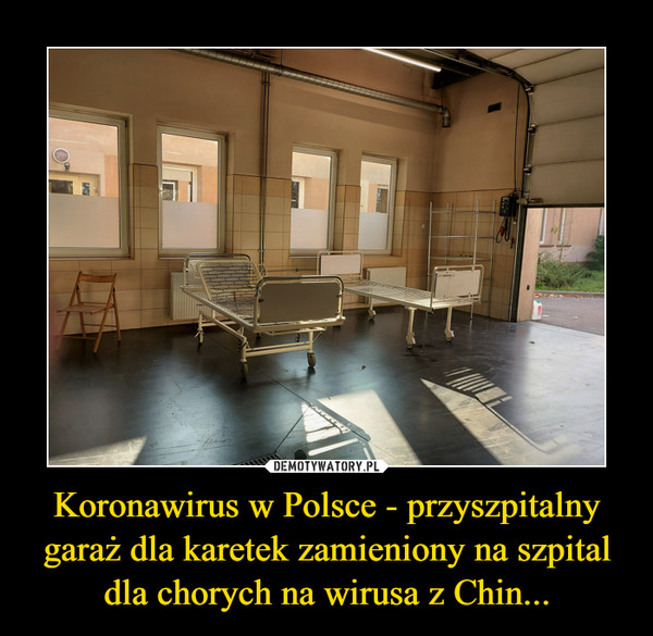 Koronawirus w Polsce - przyszpitalny garaż dla karetek zamieniony na szpital dla chorych na wirusa z Chin... –  