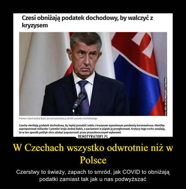 W Czechach wszystko odwrotnie niż w Polsce – Czerstwy to świeży, zapach to smród, jak COVID to obniżają podatki zamiast tak jak u nas podwyższać Czesi obniżają podatek dochodowy, by walczyć z kryzysem