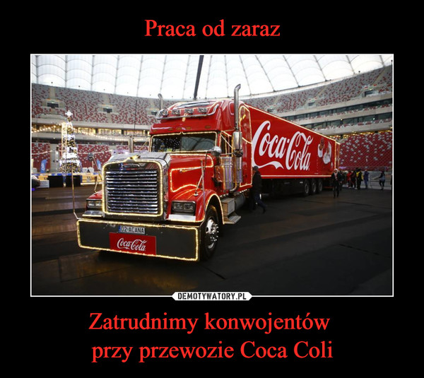 Zatrudnimy konwojentów przy przewozie Coca Coli –  