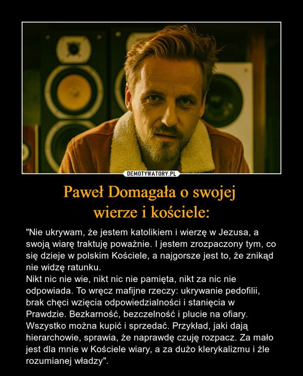 Paweł Domagała o swojej 
wierze i kościele: