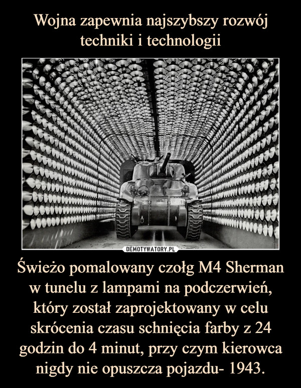 Świeżo pomalowany czołg M4 Sherman w tunelu z lampami na podczerwień, który został zaprojektowany w celu skrócenia czasu schnięcia farby z 24 godzin do 4 minut, przy czym kierowca nigdy nie opuszcza pojazdu- 1943. –  