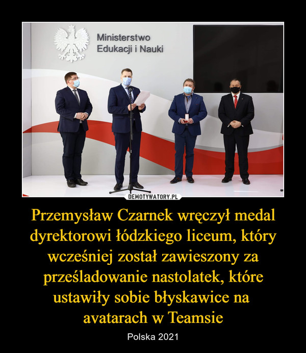 Przemysław Czarnek wręczył medal dyrektorowi łódzkiego liceum, który wcześniej został zawieszony za prześladowanie nastolatek, które ustawiły sobie błyskawice na avatarach w Teamsie – Polska 2021 