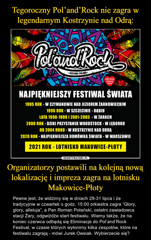 Tegoroczny Pol’and’Rock nie zagra w legendarnym Kostrzynie nad Odrą: Organizatorzy postawili na kolejną nową lokalizację i impreza zagra na lotnisku Makowice-Płoty