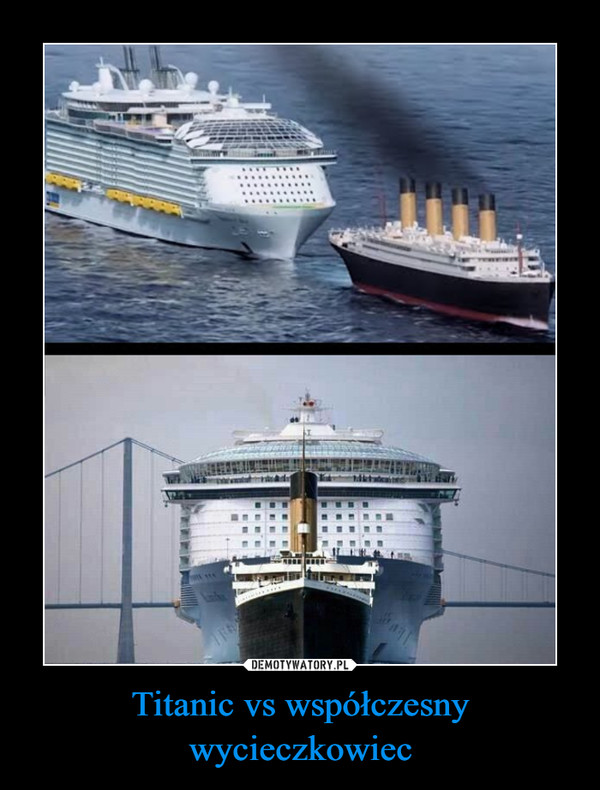 Titanic vs współczesny wycieczkowiec –  