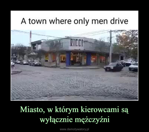 Miasto, w którym kierowcami są wyłącznie mężczyźni –  