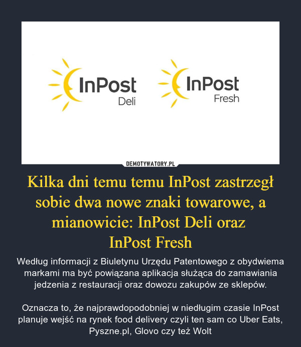 Kilka dni temu temu InPost zastrzegł sobie dwa nowe znaki towarowe, a mianowicie: InPost Deli oraz 
InPost Fresh