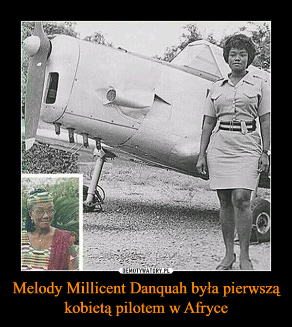 Melody Millicent Danquah była pierwszą kobietą pilotem w Afryce –  