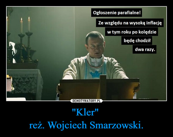 "Kler" reż. Wojciech Smarzowski. –  