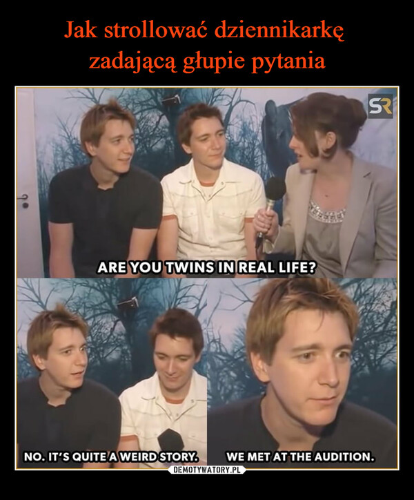  –  are you twins in real life