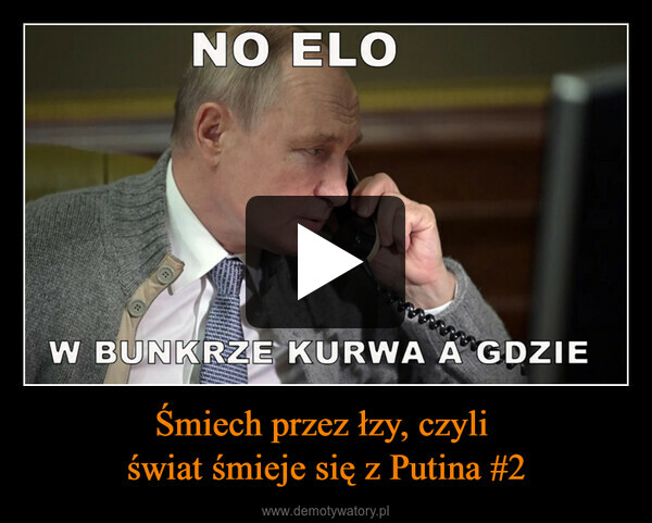 Śmiech przez łzy, czyli świat śmieje się z Putina #2 –  