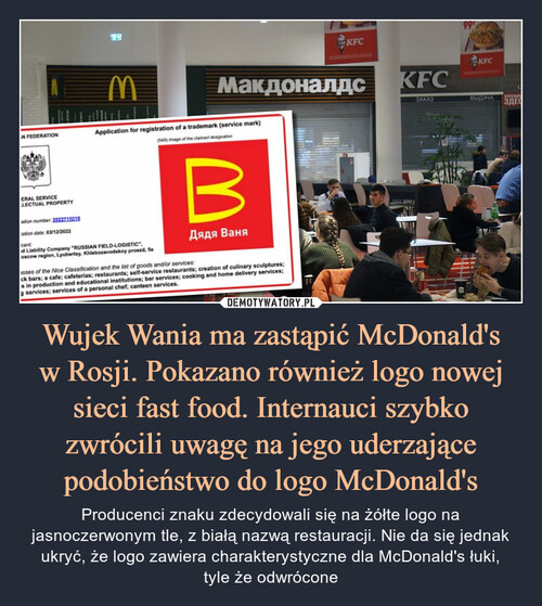 Wujek Wania ma zastąpić McDonald's
w Rosji. Pokazano również logo nowej sieci fast food. Internauci szybko zwrócili uwagę na jego uderzające podobieństwo do logo McDonald's