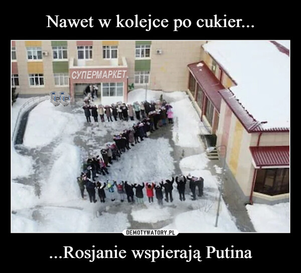 ...Rosjanie wspierają Putina –  