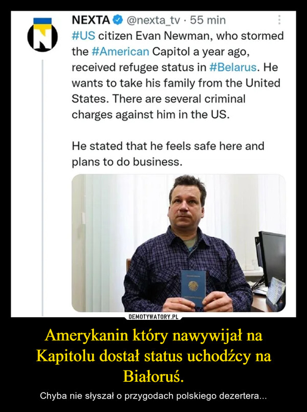 Amerykanin który nawywijał na Kapitolu dostał status uchodźcy na Białoruś. – Chyba nie słyszał o przygodach polskiego dezertera... 