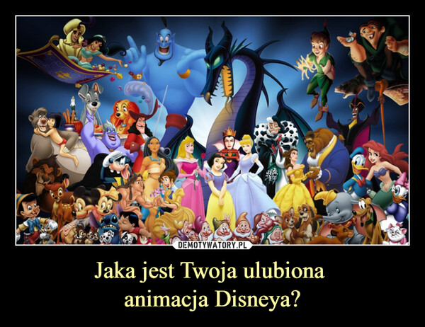 Jaka jest Twoja ulubiona animacja Disneya? –  